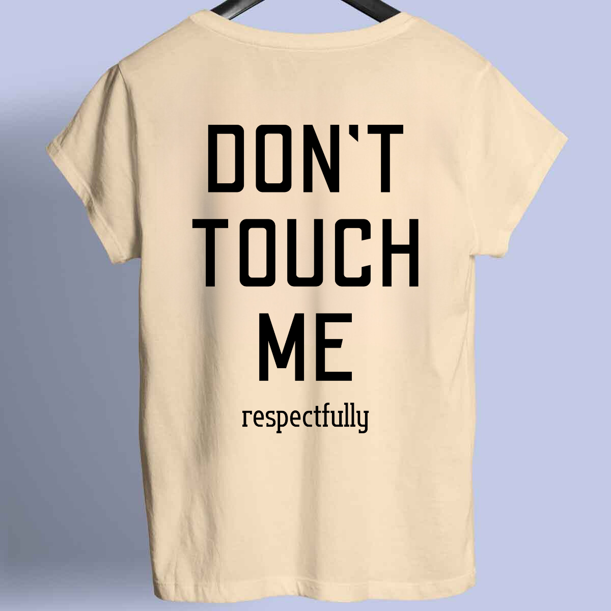 DON'T TOUCH ME - Premium shirt unisex front print