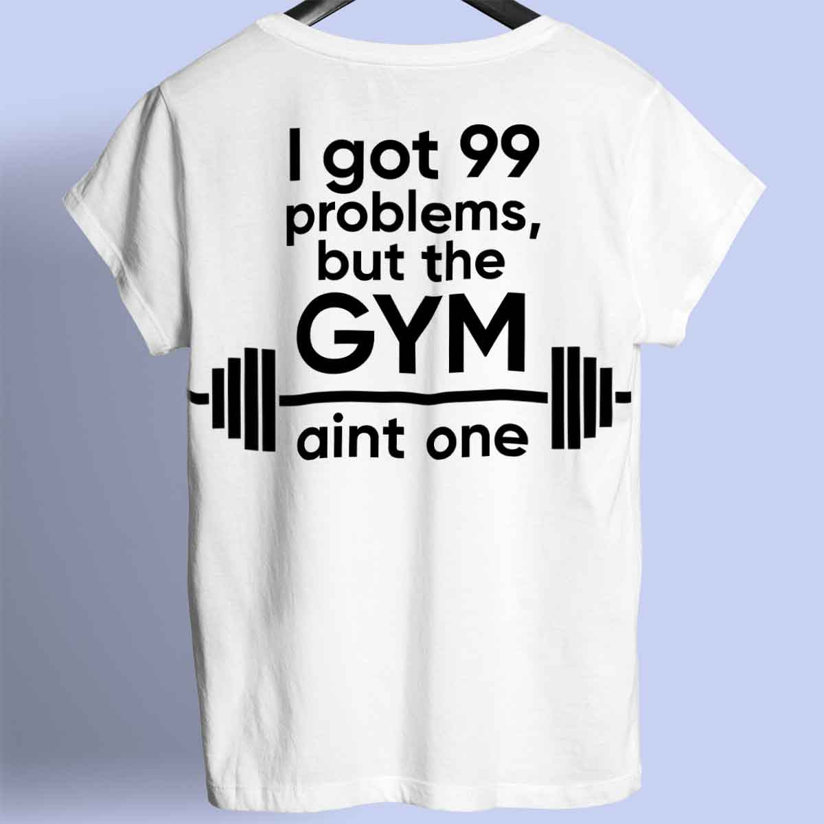 99Problems - Premium Shirt Unisex Backprint